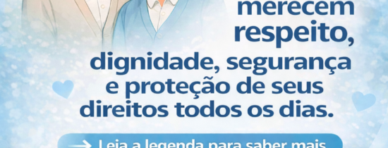 15 de junho é o Dia Mundial da Conscientização da Violência contra a Pessoa Idosa