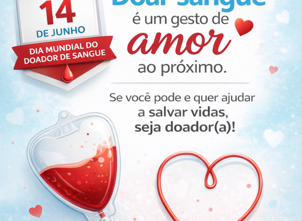 14 de junho é o Dia Mundial do Doador de Sangue